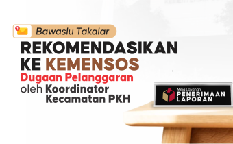 Hari Kedua Kampanye, Bawaslu Takalar Rekomendasikan Ke Kemensos Dugaan Pelanggaran oleh Koordinator 